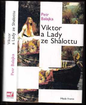 Petr Balajka: Viktor a Lady ze Shalottu
