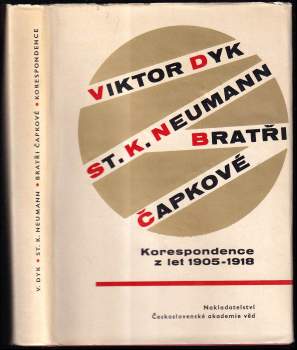 Viktor Dyk St. K. Neumann bratři Čapkové