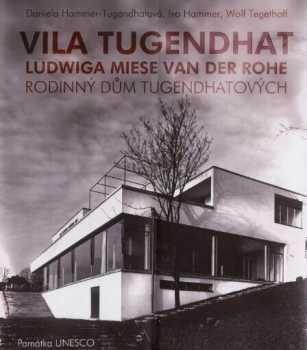 Wolf Tegethoff: Vila Tugendhat Ludwiga Miese van der Rohe