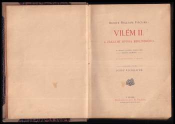 Henry William Fischer: Vilém II. a zákulisí dvora berlínského