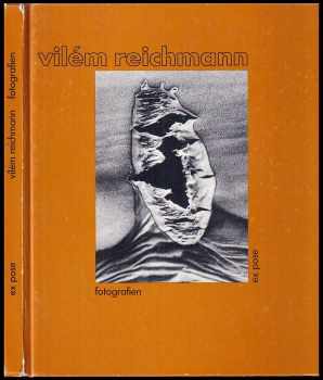 Vilém Reichmann: Vilém Reichmann : Fotografie : [Ausstellungskatalog
