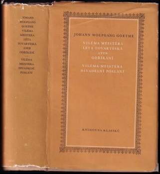 Johann Wolfgang von Goethe: Viléma Meistera léta tovaryšská, aneb, Odříkání ; Viléma Meistera divadelní poslání