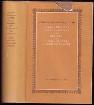Johann Wolfgang von Goethe: Viléma Meistera léta tovaryšská, aneb, Odříkání ; Viléma Meistera divadelní poslání