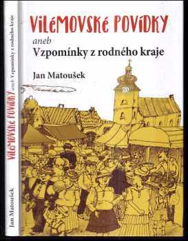 Vilémovské povídky, aneb, Vzpomínky z rodného kraje