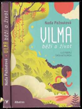 Vilma běží o život - Naďa Pažoutová (2019, Albatros) - ID: 674159