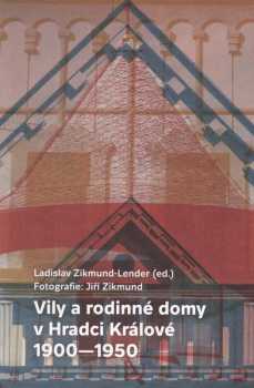 Jiří Zikmund: Vily a rodinné domy v Hradci Králové 1900-1950