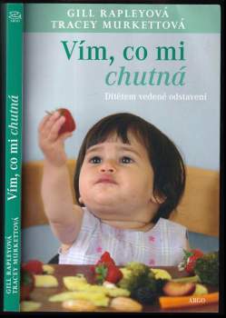 Vím, co mi chutná : dítětem vedené odstavení