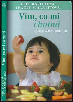 Vím, co mi chutná : dítětem vedené odstavení