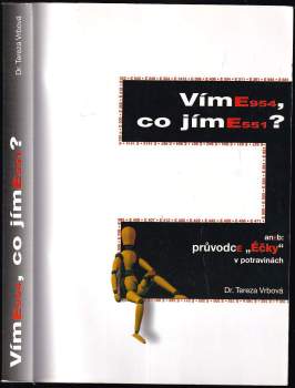 Tereza Vrbová: Víme, co jíme?, aneb, Průvodce "Éčky" v potravinách