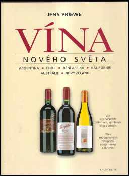 Vína Nového světa : Argentina, Chile, Jižní Afrika, Kalifornie, Austrálie, Nový Zéland