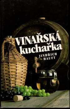 Vinařská kuchařka - Jindřich Hauft (1993, Horizont) - ID: 841446