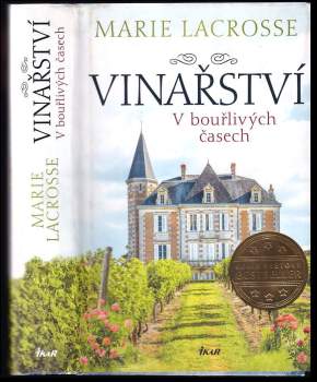 Marie Lacrosse: Vinařství, V bouřlivých časech