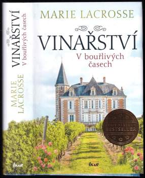 Marie Lacrosse: Vinařství, V bouřlivých časech