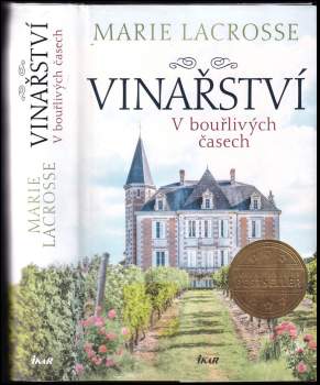 Marie Lacrosse: Vinařství, V bouřlivých časech