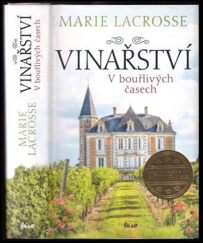 Marie Lacrosse: Vinařství, V bouřlivých časech