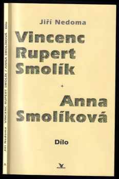 Vincenc Rupert Smolík, Anna Smolíková - dílo