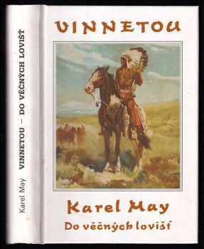 Karl May: Vinnetou I - V - KOMPLET - I. Indiánské léto + II. Rudý gentleman + III. Na válečné stezce + IV. Do věčných lovišť + V. Vinnetouův odkaz