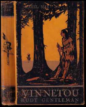 Karl May: Vinnetouův odkaz: Indiánské léto (1. díl), Rudý gentleman (2. díl), Na válečné stezce (3. díl), Soumrak indiánů (4. díl), Vinnetouův odkaz (5. díl) KOMPLET