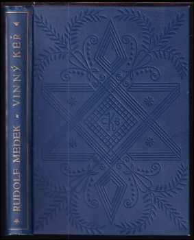 Rudolf Medek: Vinný keř : prosy z let 1912-1914 - PODPIS AUTORA