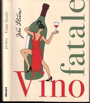 Jiří Slíva: Vino fatale