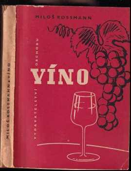 Víno - Miloš Rossmann (1962, Vydavatelství obchodu) - ID: 683354