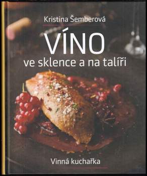Kristina Šemberová: Víno ve sklence a na talíři