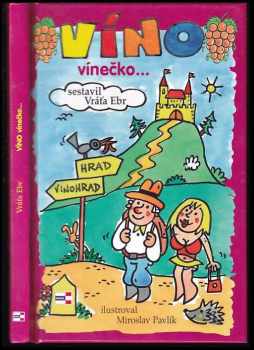 Víno, vínečko--, aneb, Kdy je vinno víno