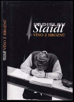 Ladislav Štaidl: Víno z hroznů