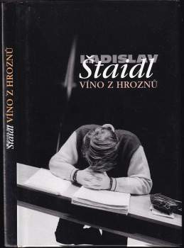 Ladislav Štaidl: Víno z hroznů