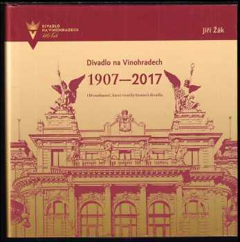 Jiří Žák: Vinohradské divadlo 1907-2017