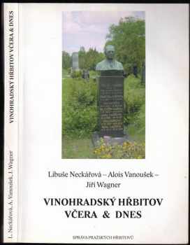 Alois Vanoušek: Vinohradský hřbitov včera & dnes