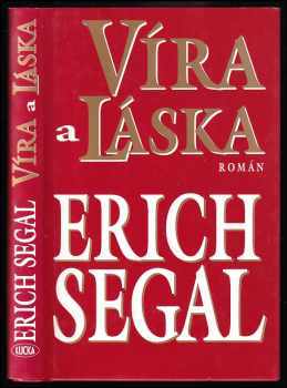 Víra a láska : román - Erich Segal (1997, Lucka) - ID: 530247