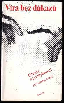 Jan Miřejovský: Víra bez důkazů