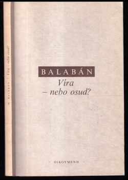 Milan Balabán: Víra - nebo osud?
