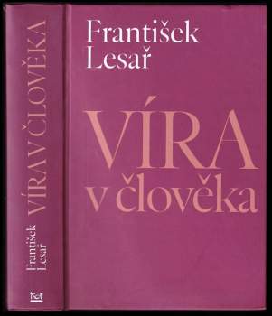 František Lesař: Víra v člověka