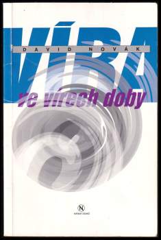 David Novák: Víra ve vírech doby