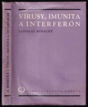 Ladislav Borecký: Vírusy, imunita a interferón