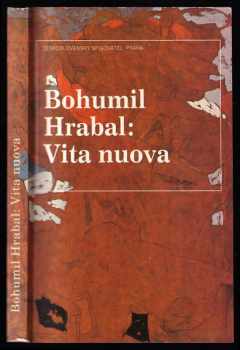 Vita nuova : kartinky : 2. díl trilogie - Bohumil Hrabal (1991, Československý spisovatel) - ID: 591704