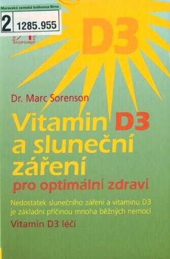 Marcus B Sorenson: Vitamin D3 a sluneční záření pro optimální zdraví