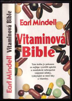 Vitamínová bible : Jak můžete žít zdravěji s pomocí vhodných vitamínů a potravin - Earl Mindell (1994, Gloria) - ID: 777254