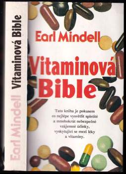 Vitamínová bible : Jak můžete žít zdravěji s pomocí vhodných vitamínů a potravin - Earl Mindell (1994, Gloria) - ID: 793613