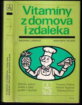 Vitamíny z domova i zdaleka - Dagmar Lánská, Bohumír Hlava (1982, Práce) - ID: 439562