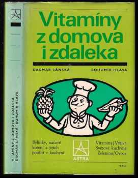Vitamíny z domova i zdaleka - Dagmar Lánská, Bohumír Hlava (1982, Práce) - ID: 527312