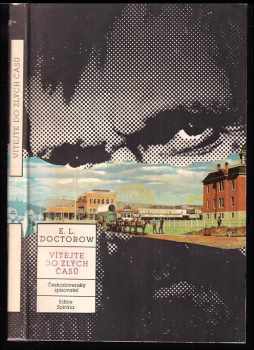 Vítejte do zlých časů - E. L Doctorow (1987, Československý spisovatel) - ID: 548649