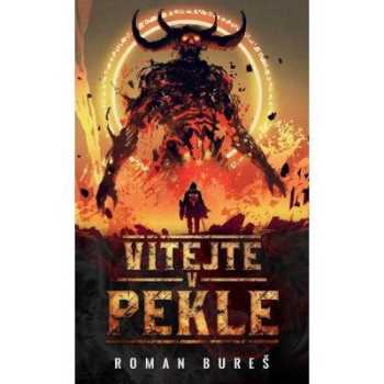Roman Bureš: Vítejte v Pekle