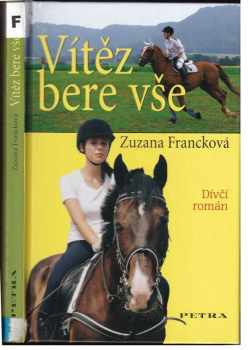 Zuzana Francková: Vítěz bere vše : dívčí román