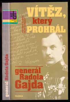 Petr Hofman: Vítěz, který prohrál - generál Radola Gajda