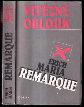 Vítězný oblouk - Erich Maria Remarque (1987, Odeon) - ID: 684566