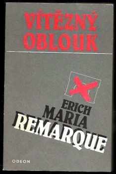 Vítězný oblouk - Erich Maria Remarque (1987, Odeon) - ID: 470743