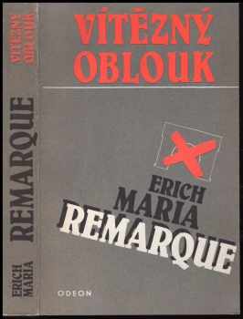 Vítězný oblouk - Erich Maria Remarque (1987, Odeon) - ID: 470743